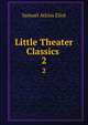 Little Theater Classics .. 2, Eliot Samuel Atkins 