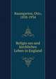 Religio?ses und kirchliches Leben in England, Baumgarten, Otto, 1858-1934 