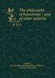 The philosophy of humanism : and of other subjects, Haldane, R. B. Haldane (Richard Burdon Haldane), Viscount, 1856-1928 