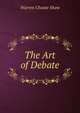 The Art of Debate, Warren Choate Shaw 