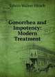 Gonorrhea and Impotency: Modern Treatment, Edwin Walter Hirsch 