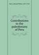 Contributions to the paleobotany of Peru, Berry, Edward Wilber, 1875-1945 