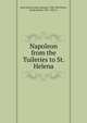 Napoleon from the Tuileries to St. Helena, Saint-Denis, Louis-Etienne, 1788-1856,Potter, Frank Hunter, 1851-1932, tr 