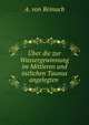 Uber die zur Wassergewinnung im Mittleren und ostlichen Taunus angelegten ., A. von Reinach 