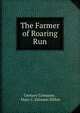 The Farmer of Roaring Run, Century Company , Mary C. Johnson Dillon 