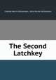 The Second Latchkey, Charles Norris Williamson, Alice Muriel Williamson 