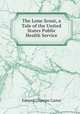 The Lone Scout, a Tale of the United States Public Health Service, Edward Champe Carter 