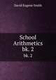 School Arithmetics. bk. 2, Smith, David Eugene, 1860-1944 