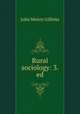 Rural sociology: 3. ed., John Morris Gillette 