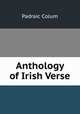Anthology of Irish Verse, Padraic Colum 