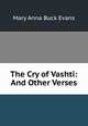 The Cry of Vashti: And Other Verses, Mary Anna Buck Evans 