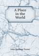 A Place in the World, John Hastings Turner 