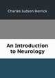 An Introduction to Neurology, Charles Judson Herrick 