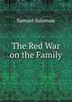 The Red War on the Family, Samuel Saloman 