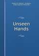 Unseen Hands, Robert M. McBride & Company, Isabel Egenton Ostrander 