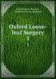 Oxford Loose-leaf Surgery. 1, Allen Buckner Kanavel , Frederick Francis Burghard 