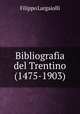 Bibliografia del Trentino (1475-1903), Filippo Largaiolli 