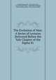 The Evolution of Man: A Series of Lectures Delivered Before the Yale Chapter of the Sigma Xi ., Richard Swann Lull , Harry Burr Ferris , George Howard Parker , James Rowland Angell , Albert Galloway Keller, Edwin Grant Conklin 
