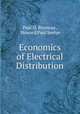 Economics of Electrical Distribution, Paul O. Reyneau , Howard Paul Seelye 