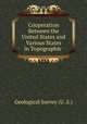 Cooperation Between the United States and Various States in Topographic ., Geological Survey (U .S.) 