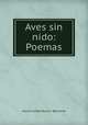 Aves sin nido: Poemas, Marcos Rafael Blanco -Belmonte 