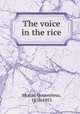 The voice in the rice, Morris, Gouverneur, 1876-1953 