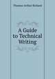 A Guide to Technical Writing., T. A. Rickard 