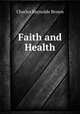 Faith and Health, Brown, Charles Reynolds 