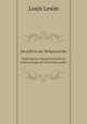 Die Gifte in der Weltgeschichte. Toxikologische, allgemeinverstndliche Untersuchungen der historischen quellen, Louis Lewin 