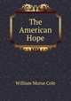 The American Hope, William Morse Cole 