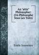 An "attic" Philosopher: (Un Philosophe Sous Les Toits), Emile Souvestre 