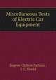 Miscellaneous Tests of Electric Car Equipment, Eugene Chilton Parham , J. C. Shedd 