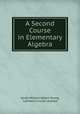 A Second Course in Elementary Algebra, Jacob William Albert Young, Lambert Lincoln Jackson 