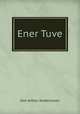 Ener Tuve, Ove Arthur Ansteinsson 