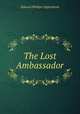 The Lost Ambassador, Oppenheim Edward Phillips 