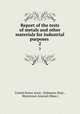 Report of the tests of metals and other materials for industrial purposes .. 2, United States Army . Ordnance Dept , Watertown Arsenal (Mass.) 