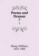 Poems and Dramas. 7, Sharp, William, 1855-1905 