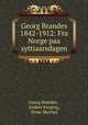 Georg Brandes 1842-1912: Fra Norge paa syttiaarsdagen, Georg Brandes , Anders Krogvig , Einar Skavlan 