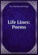 Life Lines: Poems, Mrs. Ellis Reynolds Shipp 