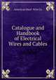 Catalogue and Handbook of Electrical Wires and Cables, American Steel & Wire Co 