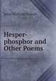 Hesper-phosphor and Other Poems, John William Scholl 