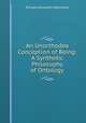 An Unorthodox Conception of Being: A Synthetic Philosophy of Ontology, William Ellsworth Hermance 