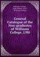 General Catalogue of the Non-graduates of Williams College, L9l0, Williams College , John Adams Lowe , Williams College 