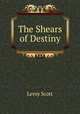 The Shears of Destiny, Leroy Scott 