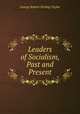 Leaders of Socialism, Past and Present, George Robert Stirling Taylor 