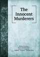 The Innocent Murderers, William Johnston , Paul Clarendon West , Horace T. Carpenter , Duffield & Company , Premier Press 