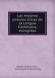 Las mejores poesias liricas de la Lengua Castellana, escogidas, Elijah Clarence Hills , Sylvanus Griswold Morley 