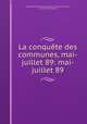 La conquete des communes, mai-juillet 89: mai-juillet 89, Etienne Edouard Jules Hyacinthe Hocquart de Turtot 