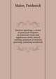 Interior painting; a series of practical treatises on material; tools and appliances used; stencil cutting; pounces in interior painting; painting woodwork, Maire, Frederick 