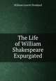 The Life of William Shakespeare Expurgated, William Leavitt Stoddard 
